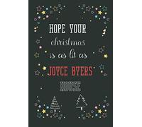 Hope Your Christmas Is As Lit As Joyce Byers House: A weekly journal noteBook For Writing goals | schedule | to do list | thoughts and Notes (Alternative Christmas Cards)