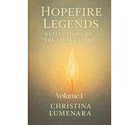 Hopefire Legends:: Reflections of Living Light - A Guided Journal