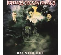 Hopeless Chicken Freaks - Haunted Hill