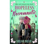 Hopeless Necromantic: A debut romantic fantasy that's good enough to raise the dead . . .