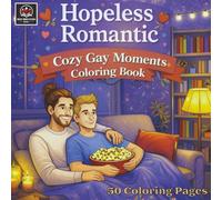 Hopeless Romantic: Cozy Gay Moments Coloring Book