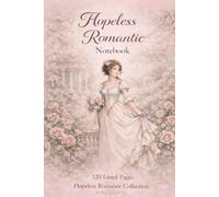 Hopeless Romantic: Notebook 120 Lined Pages