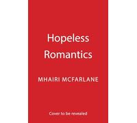 Hopeless Romantics: right person, wrong time: the second-chance contemporary romance for summer 2026
