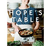 Hope's Table: Everyday Recipes from a Mennonite Kitchen