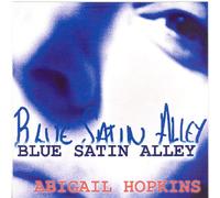 HOPKINS, ABIGAIL - BLUE SATIN ALLEY
