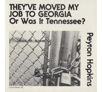 Hopkins, Peyton - They Moved My Job To Georgia Or Was It Tennessee
