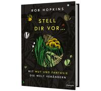 Hopkins Rob Stell dir vor ...: mit Mut und Fantasie die Welt (Copertina rigida)
