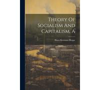 Hoppe Hans-Hermann A Theory Of Socialism And Capitalism (Tascabile)