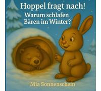 Hoppel fragt nach: Warum schlafen Bären im Winter?: 7