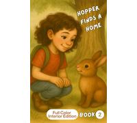 Hopper Finds a Home: The Woodland Buddies Level 2 Reader Full Color Edition