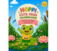 Hoppi Cute Frog Coloring Book: 50 Fun and Easy Coloring Pages + 5 Trace the Line Activities for Kids Ages 3-5