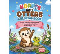 Hoppi’s Cute Otters Coloring Book: 50 Fun and Easy Coloring Pages + 5 Trace the Line Activities for Kids Ages 3-5
