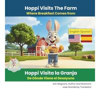 Hoppi Visits The Farm (English-Spanish Edition): Where Food Comes From