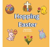 Hopping Easter: Colouring Book: Bunnies, Chicks, Eggs, Flowers and More - A Cute Colouring Adventure for ALL By EG Designs