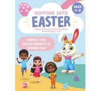 Hopping Into Easter: Easter Coloring & Activity Book for Kids Ages 4-8: A Fun Easter Basket Stuffer with Coloring Pages, Mazes, Games & Activities
