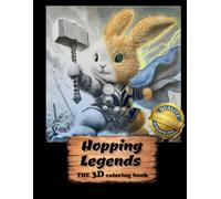 Hopping Legends - The Bunny Coloring Book in 3D Grayscale: 100+ Heroic Rabbits and Playful Bunnies as Knights, Detectives, Superstars, and More - A Fun Coloring Adventure for Adults & Kids