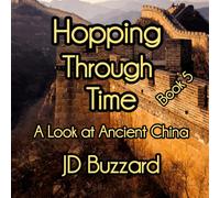 Hopping Through Time: A Look at Ancient China: Learning Lessons Through History Book 5