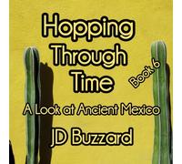Hopping Through Time: A Look at Ancient Mexico: Learning Lessons Through History Book 6