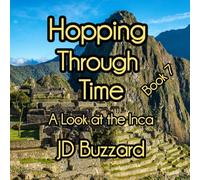 Hopping Through Time: A Look at the Inca: Learning Lessons Through History Book 7