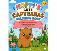 Hoppi's Cute Capybaras Coloring Book: 50 Fun and Easy Coloring Pages + 5 Trace the Line Activities for Kids Ages 3-5