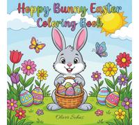 Hoppy Bunny Easter Coloring Book: 50 Fun Spring & Easter Designs for Kids Ages 3-8 | Cute Bunnies, Easter Eggs, Chicks & Flowers