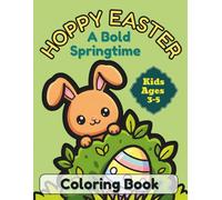 HOPPY EASTER: A Bold Springtime Coloring Book for Kids 3 to 5