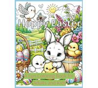 Hoppy Easter Coloring Book: A Challenging Easter Coloring Book in High Detail for Seniors, Adults and Kids