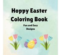 Hoppy Easter Coloring Book: Fun and Easy Designs