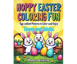 Hoppy Easter Coloring Fun: Egg-cellent Pictures to Color and Enjoy | Ages 9+
