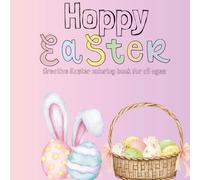Hoppy Easter: Creative Easter Coloring Book for All Ages