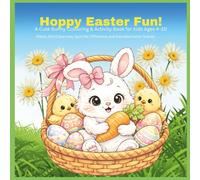 Hoppy Easter Fun!: A Cute Bunny Colouring & Activity Book for Kids Ages 4-10
