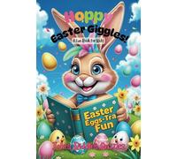 Hoppy Easter Giggles: A Fun Book for Kids! Jokes. Riddles. Puzzles.