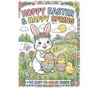 Hoppy Easter & Happy Spring: 40+ Easy to color pages