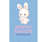 Hoppy Easter Notebook: Cute Lined Journal for Kids and Adults | Easter Bunny Gift for Writing, Notes and Ideas