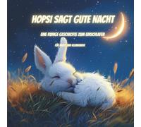 HOPSI SAGT GUTE NACHT: EINE RUHIGE GESCHICHTE ZUM EINSCHLAFEN