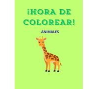 ¡HORA DE COLOREAR! Animales: Libro de dibujos para pintar