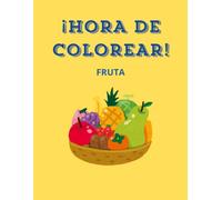 ¡HORA DE COLOREAR! Fruta: Libros de dibujos para pintar