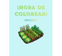 ¡HORA DE COLOREAR! Verduras: Libros de dibujos para pintar
