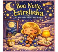 Hora de Dormir, Estrelinha!: Uma doce rotina noturna para crianças.