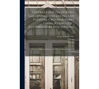 Horace 1717-179 Observations on Modern Gardening, and Laying out Ple (Tascabile)