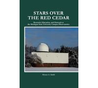 Horace A Smith Stars Over the Red Cedar: Research, Education and Out (Tascabile)