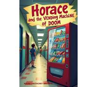 Horace and the Vending Machine of Doom: The future is sweet … but at a cost: 7