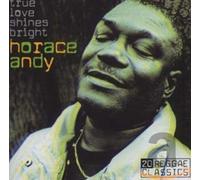Horace Andy - True Love Shines Bright: 20 Reggae Classics