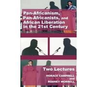 Horace Campbell Pan-Africanism, Pan-Africanists, and African Liberat (Tascabile)