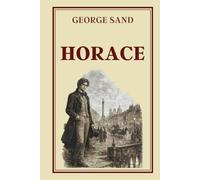 HORACE: Collection George Sand - Édition intégrale illustrée