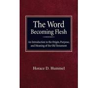 Horace D Hummel The Word Becoming Flesh (Tascabile)