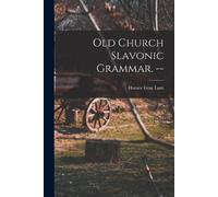 Horace Gray 1918- Lunt Old Church Slavonic Grammar. (Tascabile)