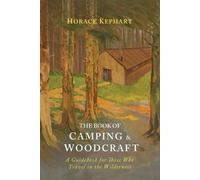 Horace Kephart Book of Camping & Woodcraft (Tascabile)