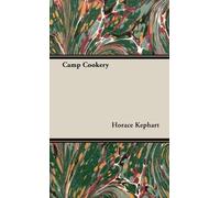 Horace Kephart Camp Cookery (Copertina rigida)