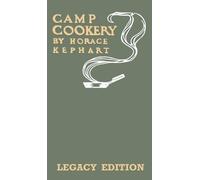 Horace Kephart Camp Cookery (Legacy Edition) (Copertina rigida)
